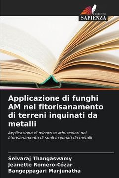 portada Applicazione di funghi AM nel fitorisanamento di terreni inquinati da metalli (en Italiano)