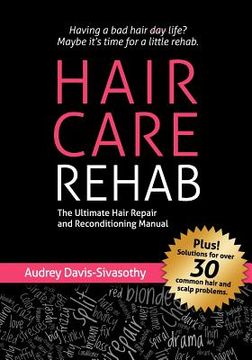 portada hair care rehab: the ultimate hair repair & reconditioning manual