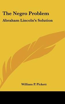 portada the negro problem: abraham lincoln's solution (en Inglés)
