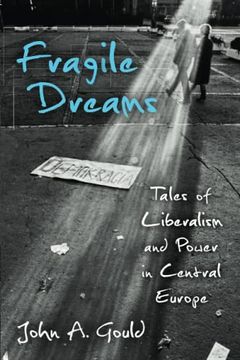 portada Fragile Dreams: Tales of Liberalism and Power in Central Europe (en Inglés)