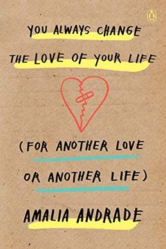portada You Always Change the Love of Your Life (For Another Love or Another Life) (libro en Inglés)