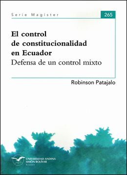 portada El control de constitucionalidad en Ecuador. Defensa de un control mixto