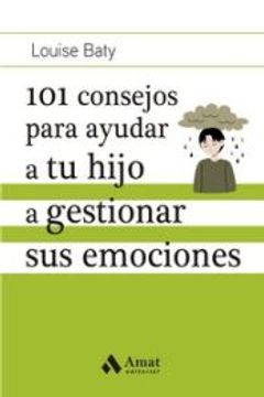 portada 101 Consejos Para Ayudar a tu Hijo a Gestionar sus Emociones (in Spanish)