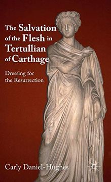 portada The Salvation of the Flesh in Tertullian of Carthage: Dressing for the Resurrection (in English)