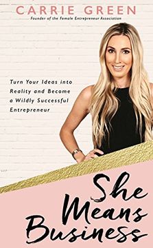 portada She Means Business: Turn Your Ideas into Reality and Become a Wildly Successful Entrepreneur