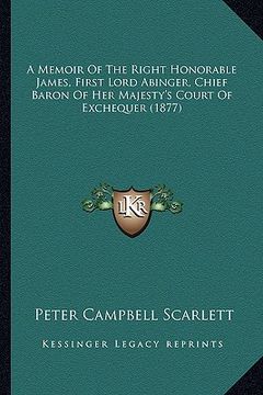 portada a memoir of the right honorable james, first lord abinger, chief baron of her majesty's court of exchequer (1877)