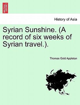 portada syrian sunshine. (a record of six weeks of syrian travel.). (in English)