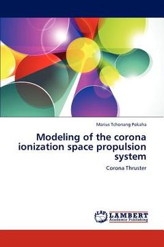 portada modeling of the corona ionization space propulsion system (en Inglés)