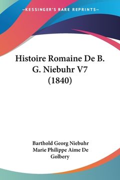 portada Histoire Romaine De B. G. Niebuhr V7 (1840) (en Francés)