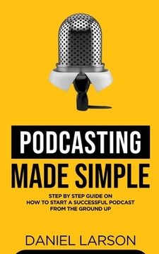 portada Podcasting Made Simple (en Inglés)