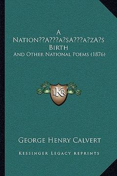 portada a nationa acentsacentsa a-acentsa acentss birth: and other national poems (1876) (en Inglés)