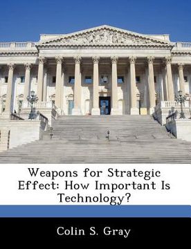 portada weapons for strategic effect: how important is technology? (en Inglés)