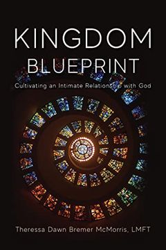portada Kingdom Blueprint: Cultivating an Intimate Relationship With god (en Inglés)