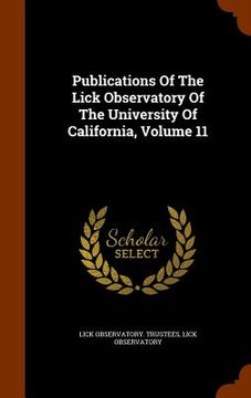 portada Publications Of The Lick Observatory Of The University Of California, Volume 11 (en Inglés)