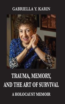 portada Trauma, Memory, and the Art of Survival: A Holocaust Memoir (en Inglés)