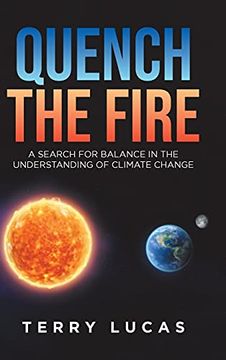 portada Quench the Fire: A Search for Balance in the Understanding of Climate Change (in English)
