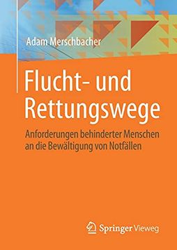 portada Flucht- und Rettungswege: Anforderungen Behinderter Menschen an die Bewältigung von Notfällen (in German)