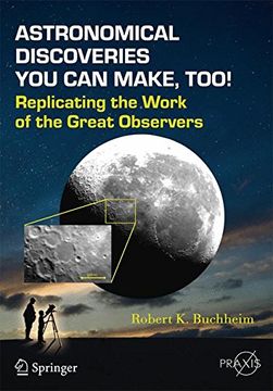 portada Astronomical Discoveries you can Make, Too! Replicating the Work of the Great Observers (Springer Praxis Books) (in English)