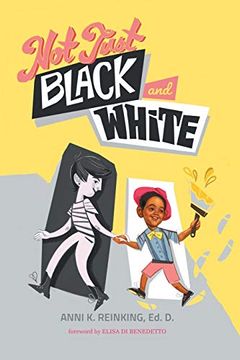 portada Not Just Black and White: A White Mother's Story of Raising a Black son in Multiracial America 