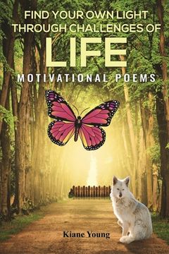 portada Find Your Own Light Through Challenges of Life: Motivational Poems (en Inglés)