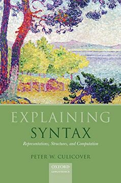 portada Explaining Syntax: Representations, Structures, and Computation (en Inglés)