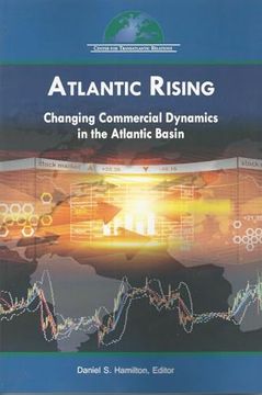 portada Atlantic Rising: Changing Commercial Dynamics in the Atlantic Basin (en Inglés)