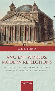 portada Ancient Worlds, Modern Reflections: Philosophical Perspectives on Greek and Chinese Science and Culture (en Inglés)