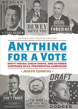 portada Anything for a Vote: Dirty Tricks, Cheap Shots, and October Surprises in U. Sh Presidential Campaigns (in English)