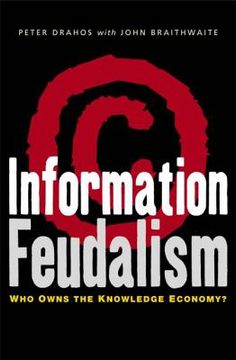 portada Information Feudalism: Who Owns the Knowledge Economy (in English)