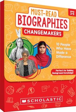 portada Must-Read Biographies: Change Makers: Knowledge-Building Stories of 10 People who Have Made a Difference (en Inglés)