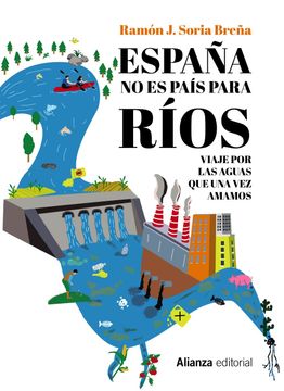 portada España no es Pais Para Rios: Viaje por las Aguas que una vez Amamos (Libros Singulares)