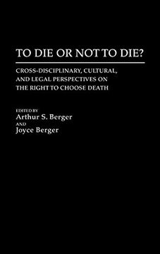portada To die or not to Die? Cross-Disciplinary, Cultural, and Legal Perspectives on the Right to Choose Death 