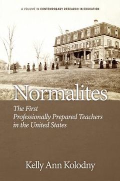 portada Normalites: The First Professionally Prepared Teachers in the United States (en Inglés)