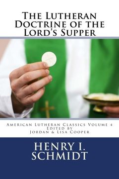 portada The Lutheran Doctrine of the Lord's Supper (American Lutheran Classics) (Volume 4) (in English)