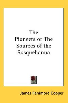 portada the pioneers or the sources of the susquehanna (en Inglés)
