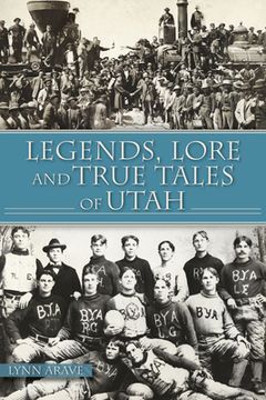 portada Legends, Lore and True Tales of Utah (American Legends) 
