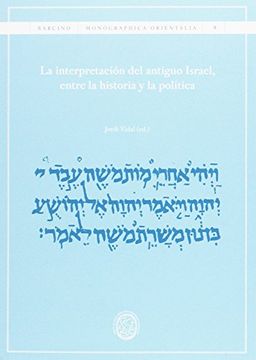 portada Interpretación del Antiguo Israel, Entre la Historia y la Política,La (Barcino. Monographica Orientalia)
