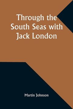 portada Through the South Seas with Jack London (en Inglés)