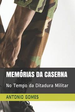 portada Memórias Da Caserna: No Tempo da Ditadura Militar (in Portuguese)