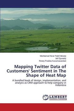 portada Mapping Twitter Data of Customers' Sentiment in The Shape of Heat Map