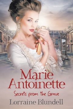 portada Marie Antoinette: Secrets from the Grave (en Inglés)