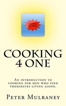 portada Cooking 4 One: An introduction to cooking for men who find themselves living alone.