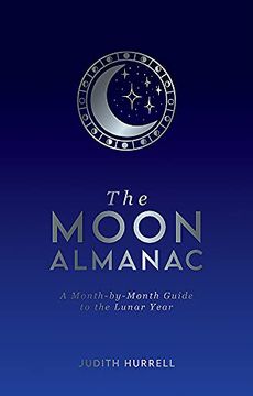 portada The Moon Almanac: A Month-By-Month Guide to the Lunar Year (en Inglés)