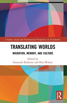 portada Translating Worlds: Migration, Memory, and Culture (Creative, Social and Transnational Perspectives on Translation) 