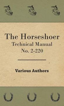 portada The Horseshoer - Technical Manual No. 2-220 (en Inglés)