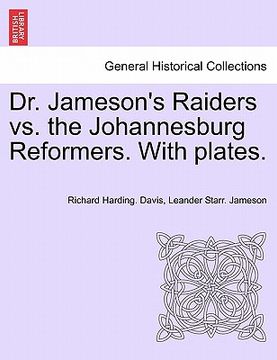 portada dr. jameson's raiders vs. the johannesburg reformers. with plates. (en Inglés)