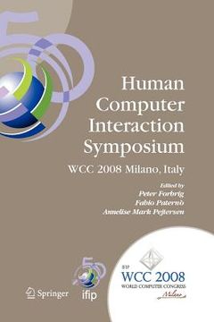 portada human-computer interaction symposium: ifip 20th world computer congress, proceedings of the 1st tc 13 human-computer interaction symposium (hcis 2008) (in English)