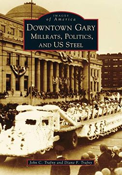 portada Downtown Gary: Millrats, Politics & us Steel (Images of America) (en Inglés)