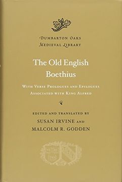 portada The old English Boethius: With Verse Prologues and Epilogues Associated With King Alfred (Dumbarton Oaks Medieval Library) (en Inglés)