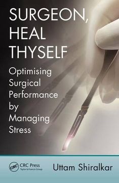 portada Surgeon, Heal Thyself: Optimising Surgical Performance by Managing Stress